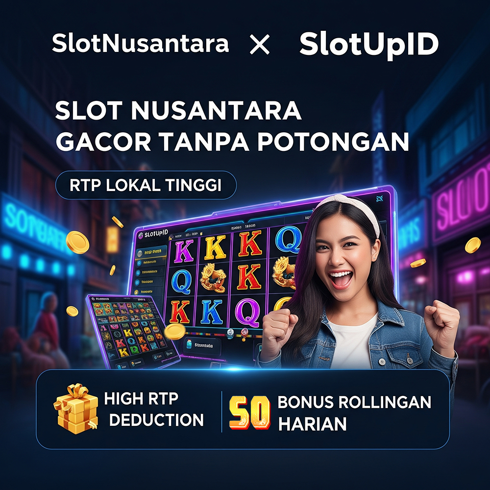 SlotNusantara & SlotUpID: Agen Mpo Slot Nusantara Gacor Tanpa Potongan
